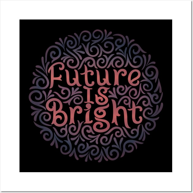 future is brightt Wall Art by InisiaType